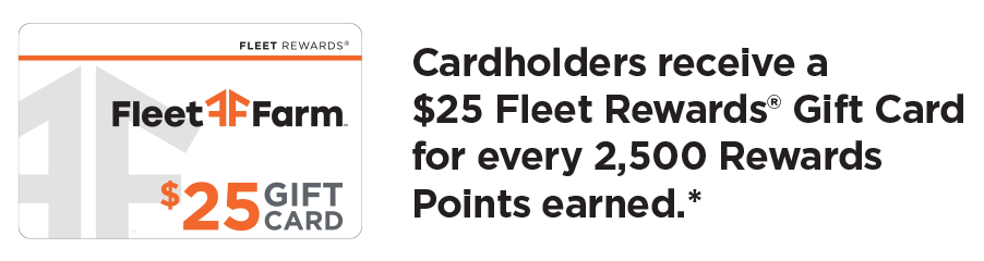 Cardholders receive a $25 Fleet Rewards® Gift Card for every 2,500 Rewards Points earned.*